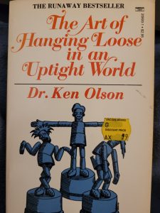 The Art of Hanging Loose in an Uptight World