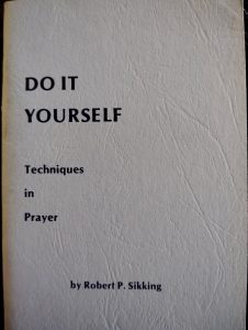 Do it yourself: Techniques in prayer.